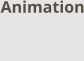 Animation